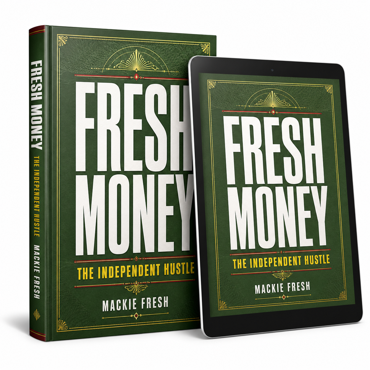 Fresh Money The Independent Hustle digital ebook by Mackie Fresh