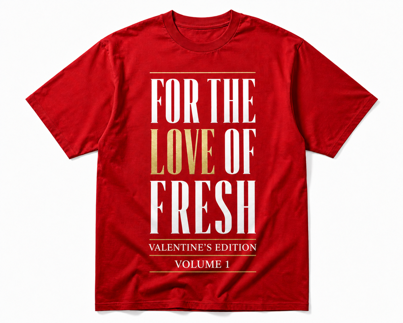 Red For the Love of Fresh Valentine's Edition Volume 1 T-shirt